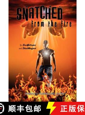 预订 Snatched From the Fire: One man's compelling story [9780692007884]