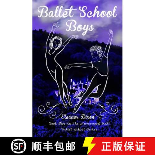 【3-4周达】Ballet School Boys: High jinks when boys come to Amberwood Ballet School [9781838270827]