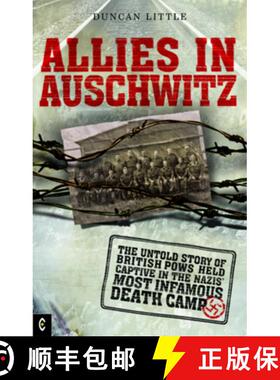 【3-4周达】Allies in Auschwitz: The Untold Story of British POWs Held Captive in the Nazis' Most Infa... [9781905570218]