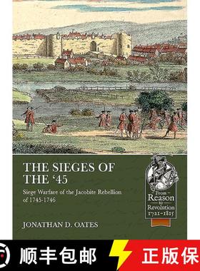 【3-4周达】The Sieges of the '45: Siege Warfare During the Jacobite Rebellion of 1745-1746 [9781913336554]