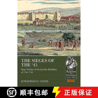 【3-4周达】The Sieges of the '45: Siege Warfare During the Jacobite Rebellion of 1745-1746 [9781913336554]