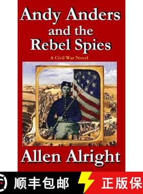 预订 Andy Anders and the Rebel Spies: A Civil War Novel [9781949204018]