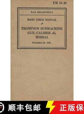 预订 FM 23-40 Basic Field Manual Thompson Submachine Gun Caliber .45 M1928A1 [9798868988561]