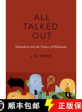 【3-4周达】All Talked Out: Naturalism and the Future of Philosophy [9780190686802]