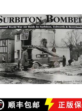 【3-4周达】Surbiton Bombed: Second World War Air Raids in Surbiton, Tolworth and Berrylands [9780954375904]