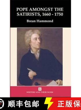 【3-4周达】Pope Amongst the Satirists, 1660-1750 [9780746308233]