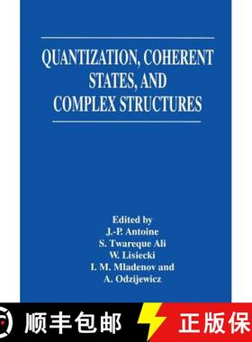 【3-4周达】Quantization, Coherent States, and Complex Structures [9781489910622]