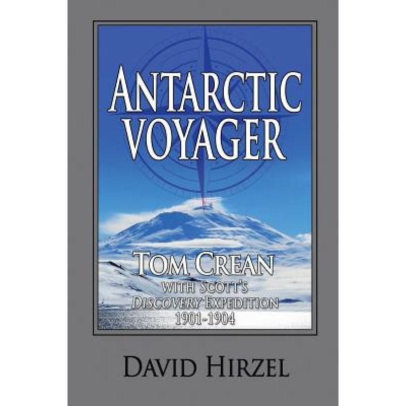 【4周达】Antarctic Voyager: Tom Crean: with Scott's 'Discovery' Expedition 1901-1904 [9781945312021]