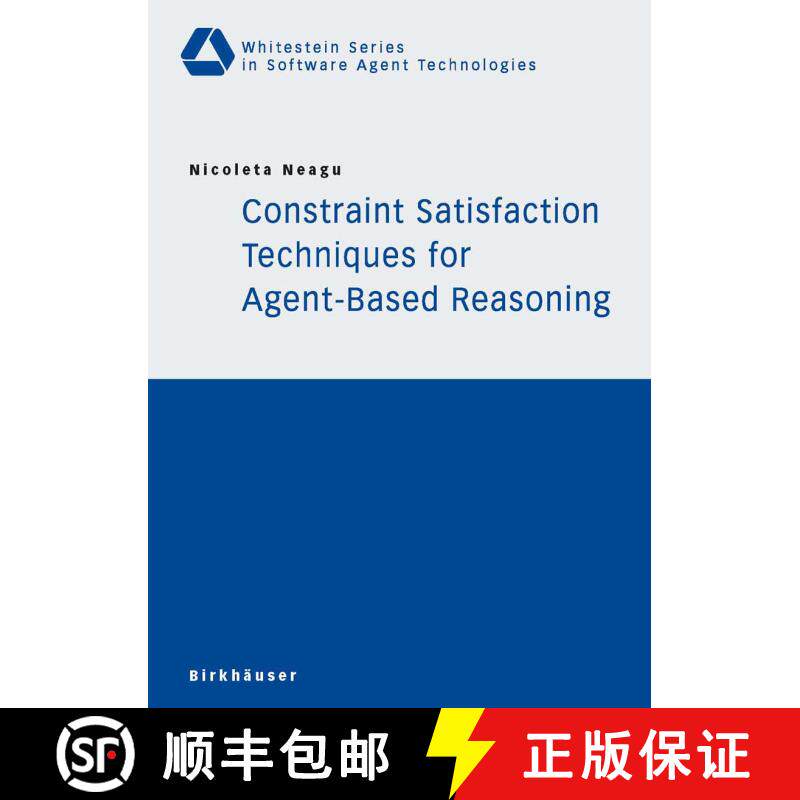 【3-4周达】Constraint Satisfaction Techniques for Agent-Based Reasoning [9783764372170]