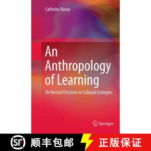 【3-4周达】An Anthropology of Learning : On Nested Frictions in Cultural Ecologies (Softcover reprint... [9789402405835]