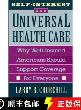 【3-4周达】Self-Interest and Universal Health Care: Why Well-Insured Americans Should Support Coverag... [9780674800922]