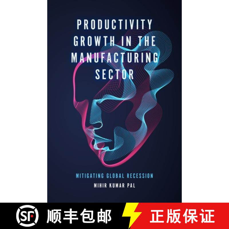 【3-4周达】Productivity Growth in the Manufacturing Sector: Mitigating Global Recession [9781800710955]