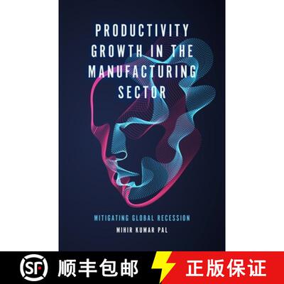 【3-4周达】Productivity Growth in the Manufacturing Sector: Mitigating Global Recession [9781800710955]