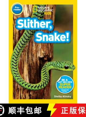 【3-4周达】Slither, Snake! (National Geographic Kids Readers, Pre-Reader) [9781426319556]