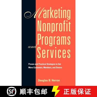 【4周达】Marketing Nonprofit Programs And Services: Proven And Practical Strategies To Get More Custo... [9780787903268]