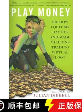 【3-4周达】Play Money: Or, How I Quit My Day Job and Made Millions Trading Virtual Loot [9780465015368]