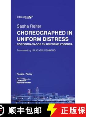 【3-4周达】Choreographed in Uniform Distress / Coreografiados en uniforme zozobra [9781940075617]