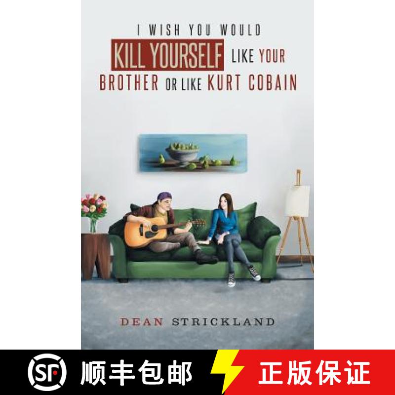 【2-3周达】I Wish You Would Kill Yourself Like Your Brother or Like Kurt Cobain [9781642146745]
