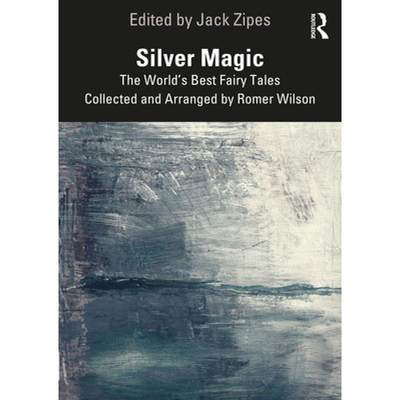 【4周达】Silver Magic: The World's Best Fairy Tales Collected and Arranged by Romer Wilson [9781032285764]