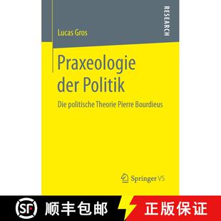 【3-4周达】Praxeologie der Politik : Die politische Theorie Pierre Bourdieus [9783658249465]