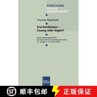 【3-4周达】Krankenkassen - Zwang oder Segen? : Organisationsgeschichte des deutschen Krankenkassenwes... [9783810025371]