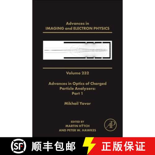【3-4周达】精装 Advances in Optics of Charged Particle Analyzers: Part 1: Volume 232 [9780443297861]