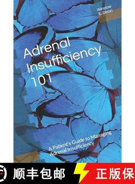 预订 Adrenal Insufficiency 101: A Patient's Guide to Managing Adrenal Insufficiency [9781734907308]