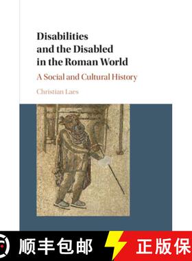 【3-4周达】Disabilities and the Disabled in the Roman World: A Social and Cultural History [9781316615010]