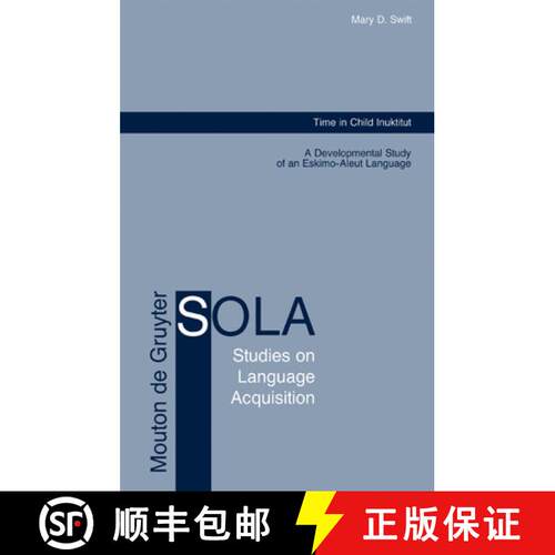 【3-4周达】精装 Time in Child Inuktitut – A Developmental Study of an Eskimo–Aleut Language [9783110181203]