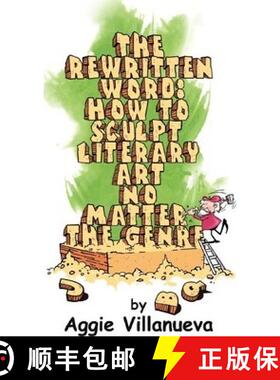 【3-4周达】The Rewritten Word: How to Sculpt Literary Art, No Matter the Genre [9780982591420]