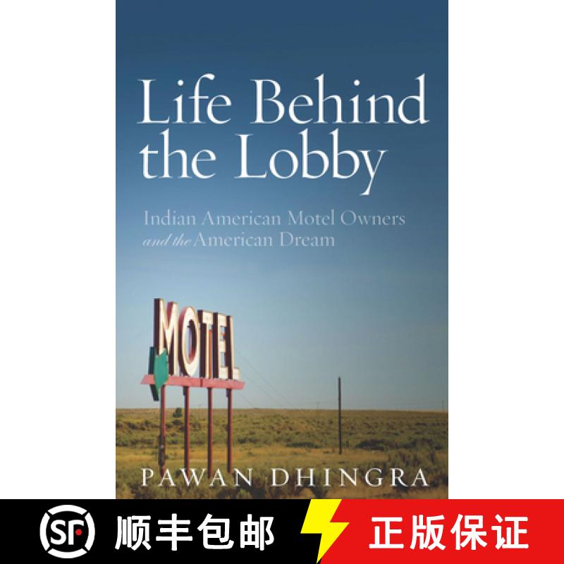 【3-4周达】Life Behind the Lobby: Indian American Motel Owners and the American Dream [9780804778824]