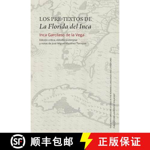 【3-4周达】Los Pre-Textos de la Florida del Inca: Edici�n Cr�tica, Estudio Preliminar Y... [9781469665931]