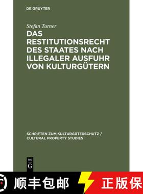 预订 Das Restitutionsrecht des Staates nach illegaler Ausfuhr von Kulturgütern：Eigentumsordnung und... [9783110172126]