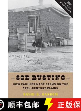 【3-4周达】Sod Busting: How Families Made Farms on the Nineteenth-Century Plains [9781421414515]