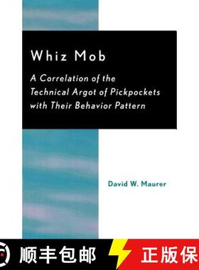 预订 Whiz Mob : A Correlation of the Technical Argot of Pickpockets with Their Behavior Pattern [9780742533516]