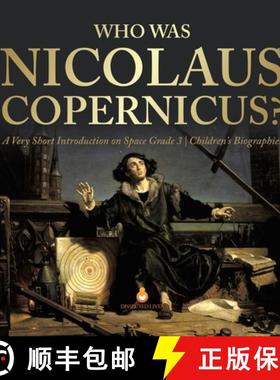 【3-4周达】Who Was Nicolaus Copernicus? | A Very Short Introduction on Space Grade 3 | Children's Bio... [9781541974876]