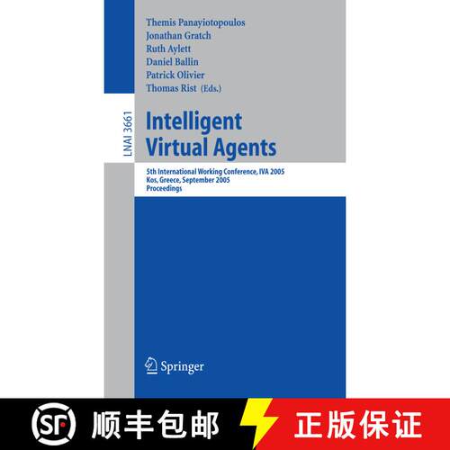 【3-4周达】Intelligent Virtual Agents : 5th International Working Conference, IVA 2005, Kos, Greece, ... [9783540287384]