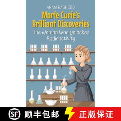 【3-4周达】Marie Curie's Brilliant Discoveries: The Woman Who Unlocked Radioactivity [9798227276520]