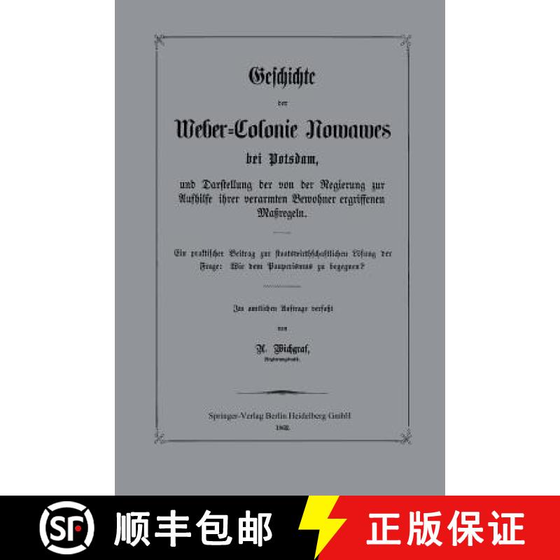 【4周达】Geschichte Der Weber-Colonie Nowawes Bei Potsdam, Und Darstellung Der Von Der Regierung Zur ... [9783662321355]