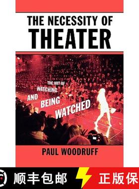【3-4周达】The Necessity of Theater: The Art of Watching and Being Watched [9780195332001]