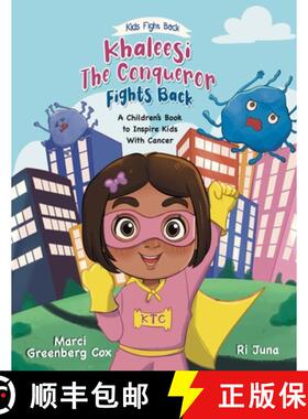 【3-4周达】Khaleesi the Conqueror Fights Back: A Children's Book to Inspire Kids With Cancer [9798987341148]