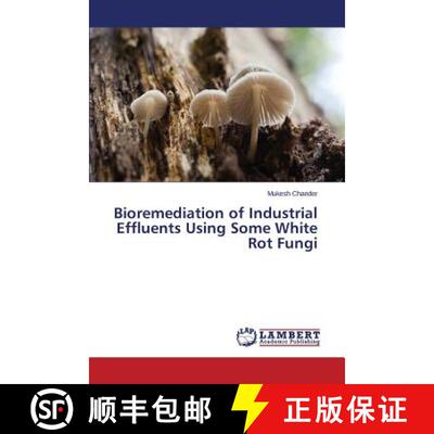 预订 Bioremediation of Industrial Effluents Using Some White Rot Fungi [9783659529856]