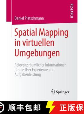 【3-4周达】Spatial Mapping in virtuellen Umgebungen : Relevanz räumlicher Informationen für die Use... [9783658083045]