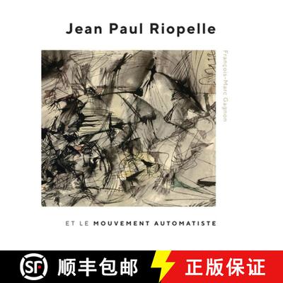 【3-4周达】精装 Jean Paul Riopelle Et Le Mouvement Automatiste: Volume 30 [9780228001164]