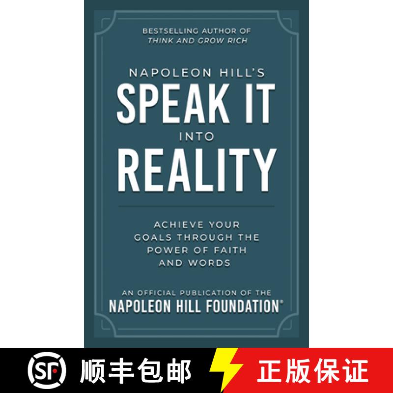 【3-4周达】Napoleon Hill's Speak It Into Reality: Achieve Your Goals Through the Power of Faith and W... [9781640956322]