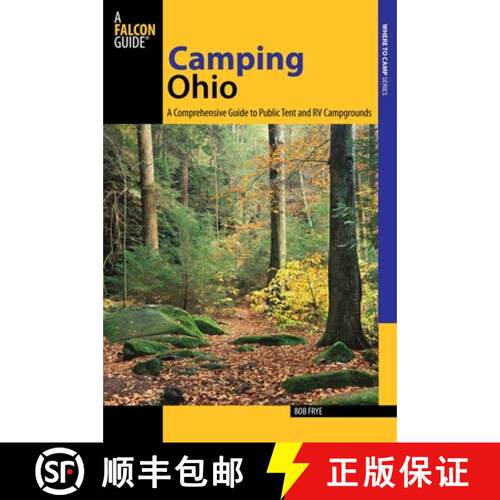 【3-4周达】Camping Ohio: A Comprehensive Guide To Public Tent And Rv Campgrounds, First Edition (1st ... [9780762781805]