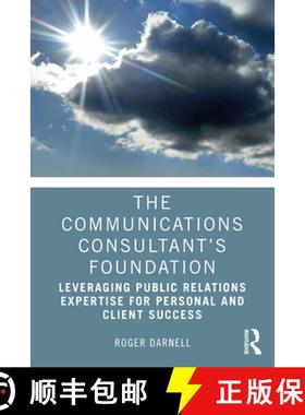 【3-4周达】The the Communications Consultant's Foundation: Leveraging Public Relations Expertise for ... [9781032012674]