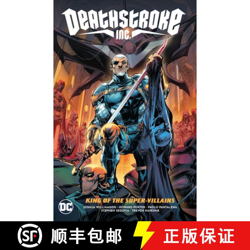 【3-4周达】Deathstroke Inc. Vol. 1: King of the Super-Villains [9781779520371]
