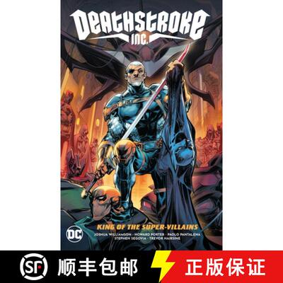 【3-4周达】Deathstroke Inc. Vol. 1: King of the Super-Villains [9781779520371]