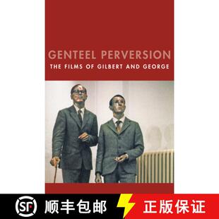 【3-4周达】Genteel Perversion – The Films of Gilbert and George [9780983248071]